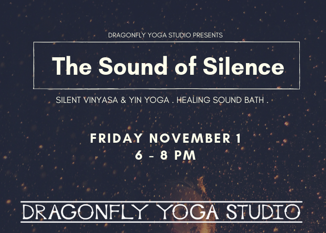 THE SOUND OF SILENCE -- A CREATIVE FUSION OF SILENT VINYASA, YIN YOGA AND SOUND BATH