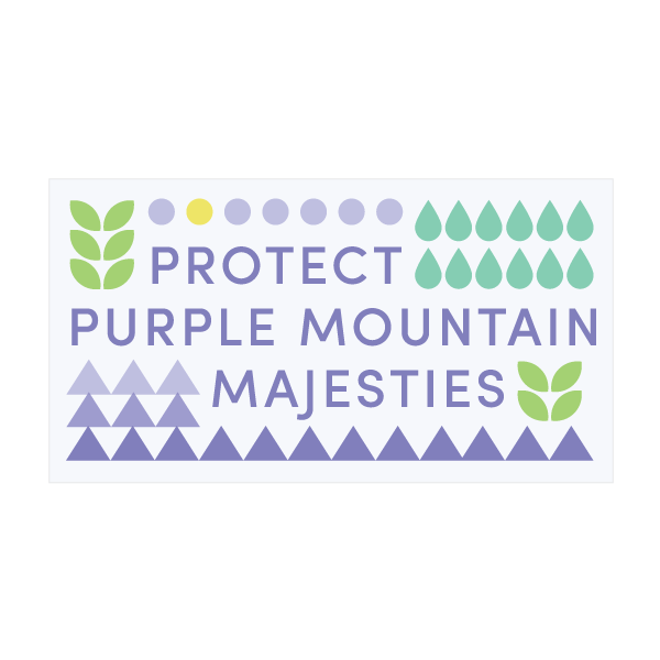 "Protect Purple Mountain Majesties"