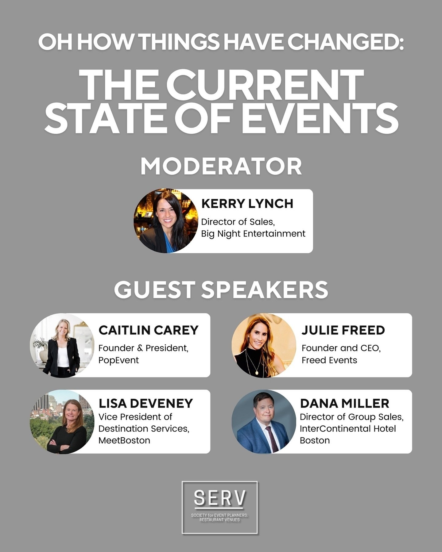 We&rsquo;re excited to announce our Moderator and Speakers for our upcoming SERV event on &ldquo; Oh, How Things Have Changed: The Current State of Events&rdquo; RSVP with Lisa Flores by Friday, April 26th&nbsp;to secure your spot! Contact Lisa at&nb