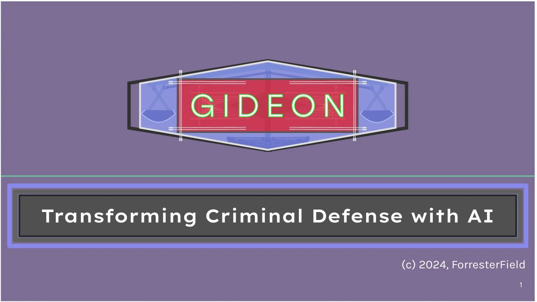 GIDEON neon sign with scales, title slide for 'Transforming Criminal Defense with AI', copyright 2024, ForresterField.