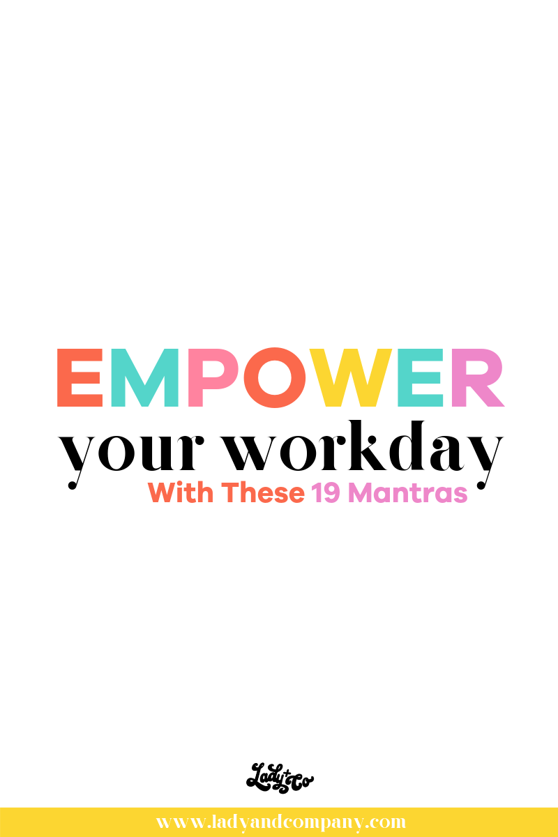 Empower your workday with these mantras