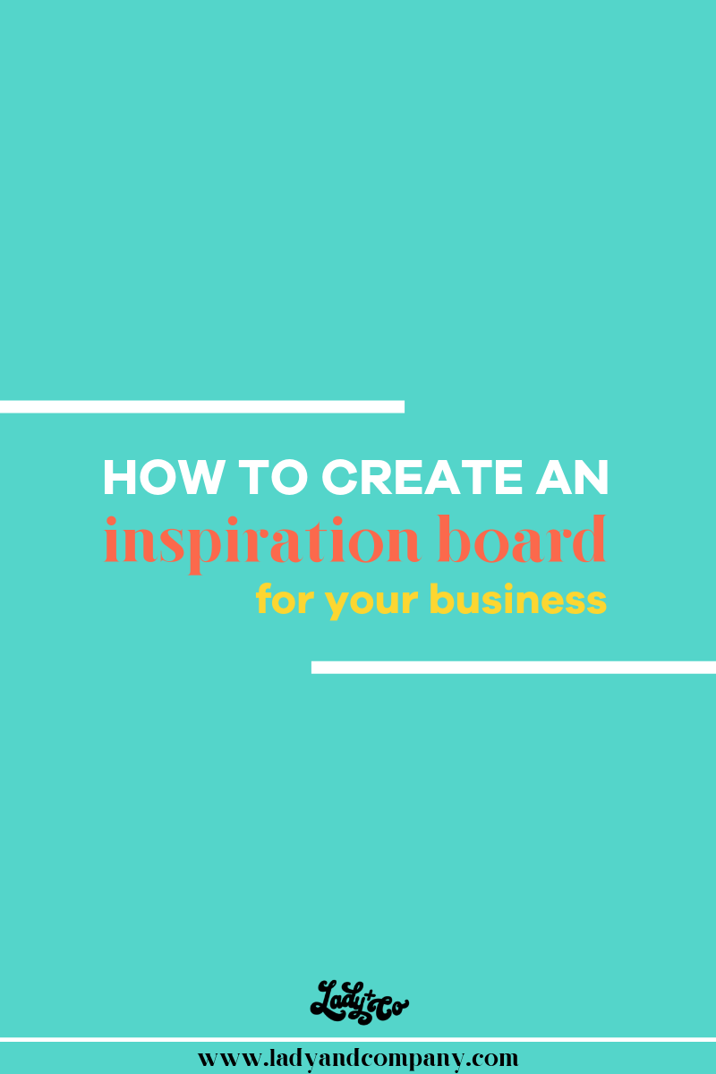 How To Create An Inspiration Board For Your Biz
