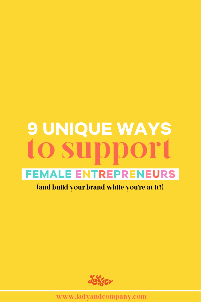 9 Unique Ways to Support Female Entrepreneurs | Lady and Company | Online Business Strategy | Women's Empowerment