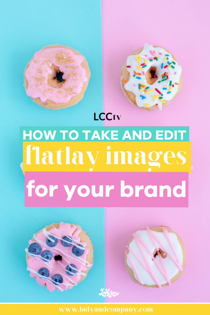 How to Take and Edit Branded Flay Lay Images | Take beautiful flatly pictures for your business or blog that match your brand! Learn how to edit them in less than 1 minutes and upload them straight to instagram for a cohesive feed! | Lady and Company Creative | Branding Coach | Empowering Women Through Badass Brands