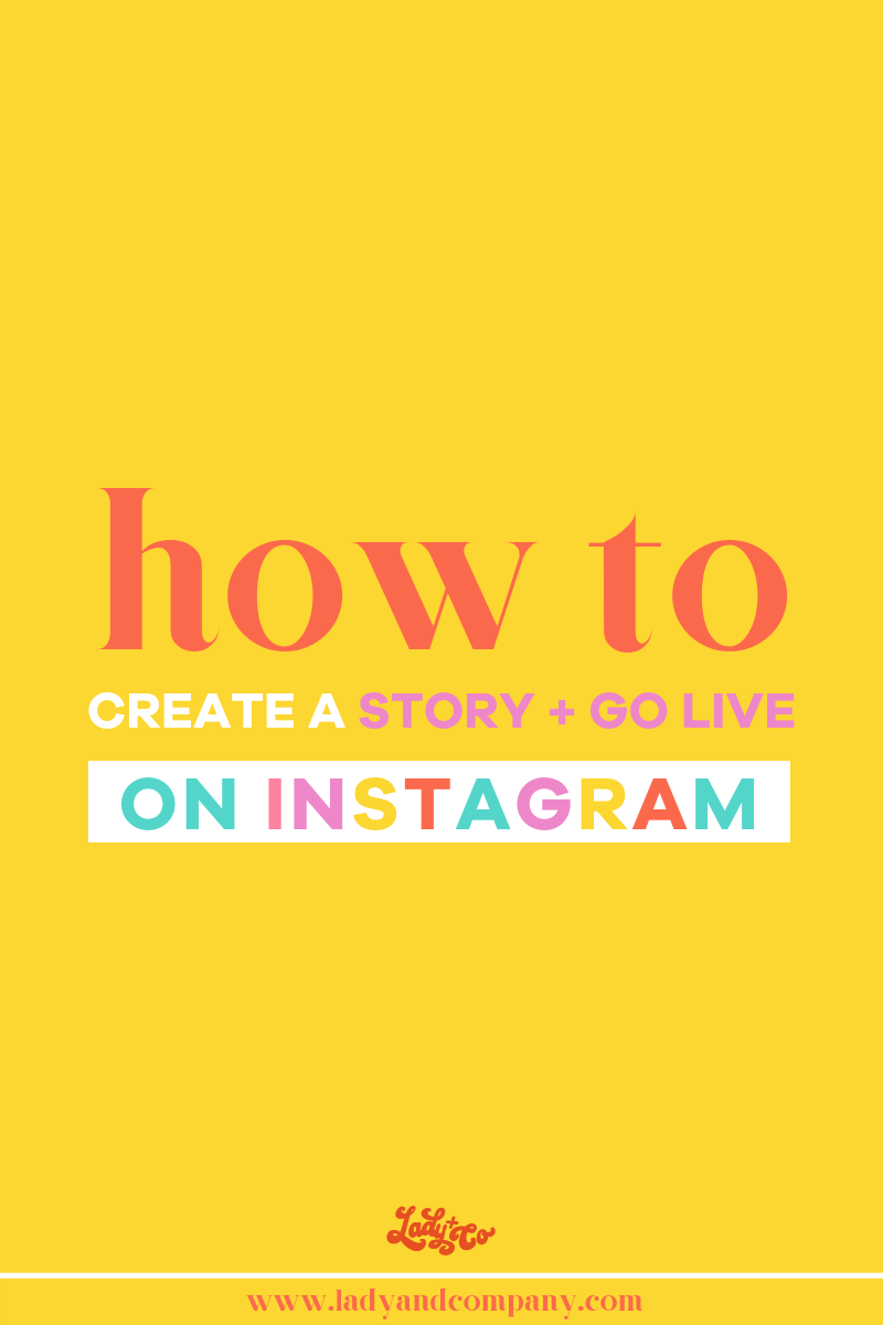 A guide to utilizing instagram live for your business | Instagram Live: Your 30 Seconds of FAME | Lady and Company Creative | Branding Coach | Empowering Women Through Badass Brands