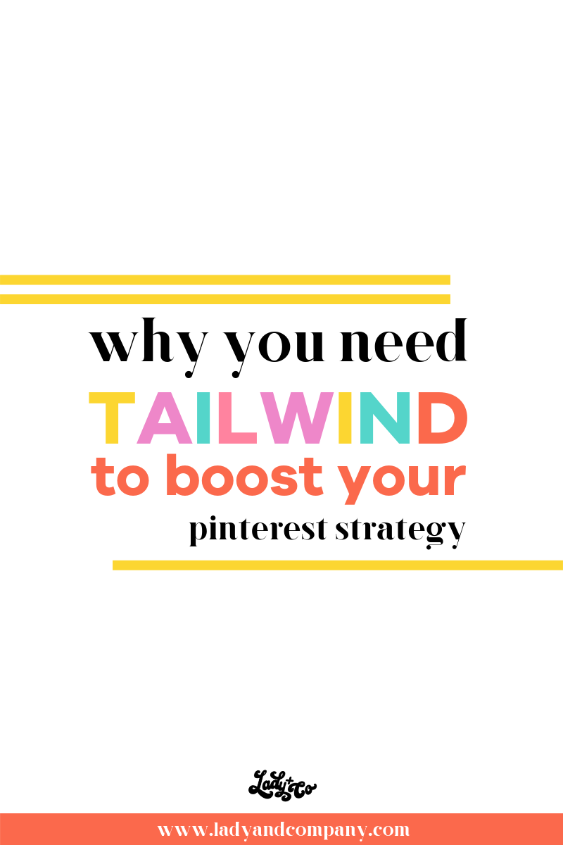 Why You Need Tailwind to Boost Your Pinterest Strategy | Pinterest is a powerhouse all it's own, but paired with tailwind you're about to get crazy traffic to your website! Tailwind allows you schedule out your pins so you can spend more time being present in your business while gaining traffic on the backend! | Lady and Company Creative | Alex Lawless, Branding Coach