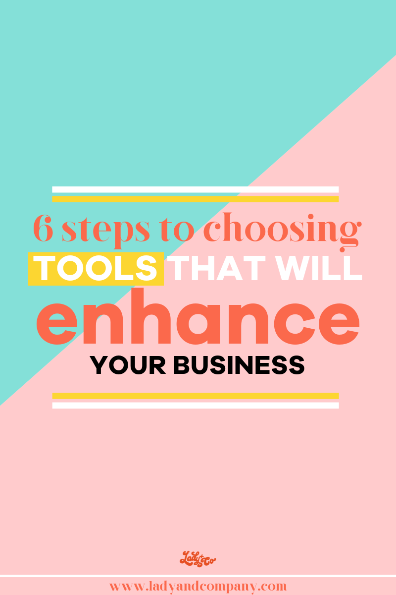 6 Steps To Choosing Tools That Will Enhance Your Business | Before you dive in and invest in the first project management system or CRM you can find, here are some tips to help you avoid wasting precious time (and money) on tools that might end up not working for you! | Lady and Company Creative | Alex Lawless, Brand and Business Strategist | Post Author: Jessie McGath | #productivity #productivityhacks #automationtools #projectmanagement