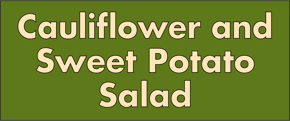 Cauliflower & Sweet Potato Salad.png