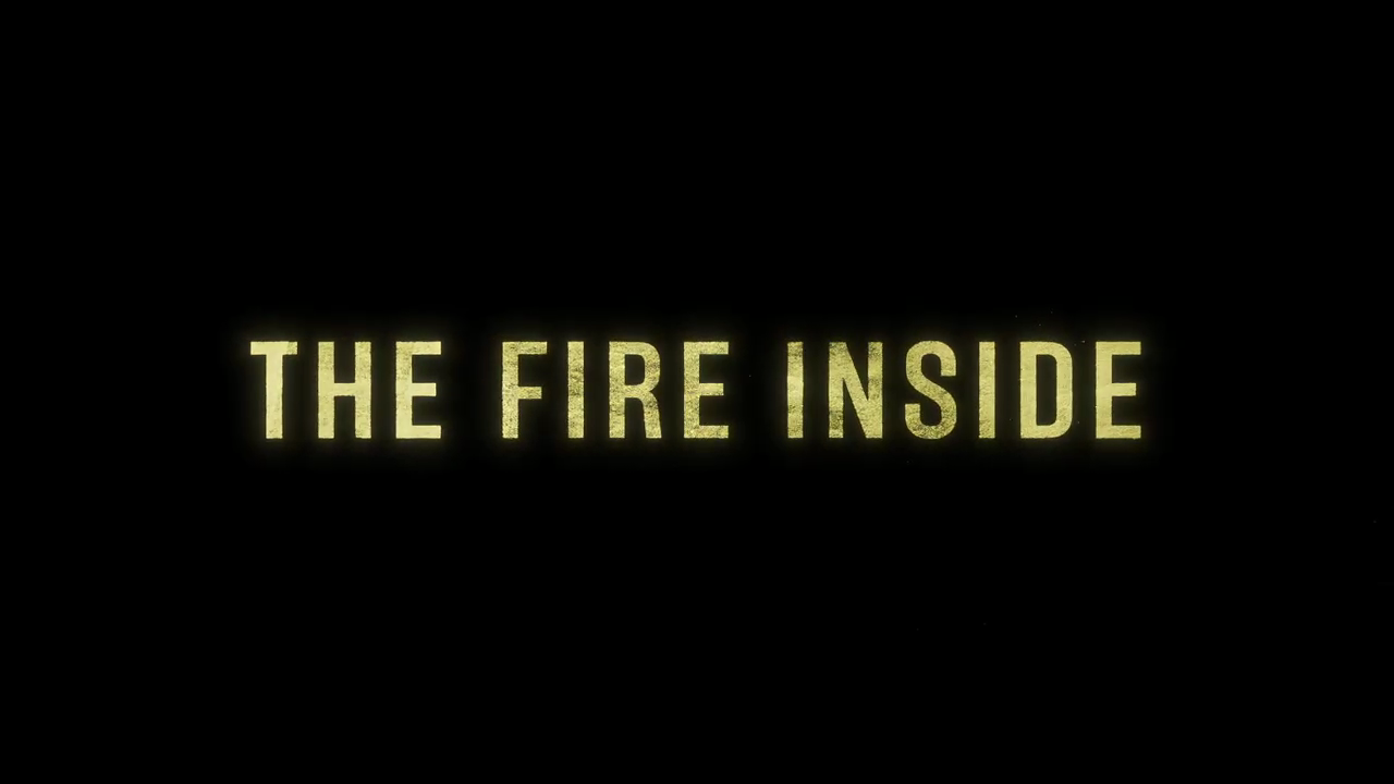 THE FIRE INSIDE - Trailer