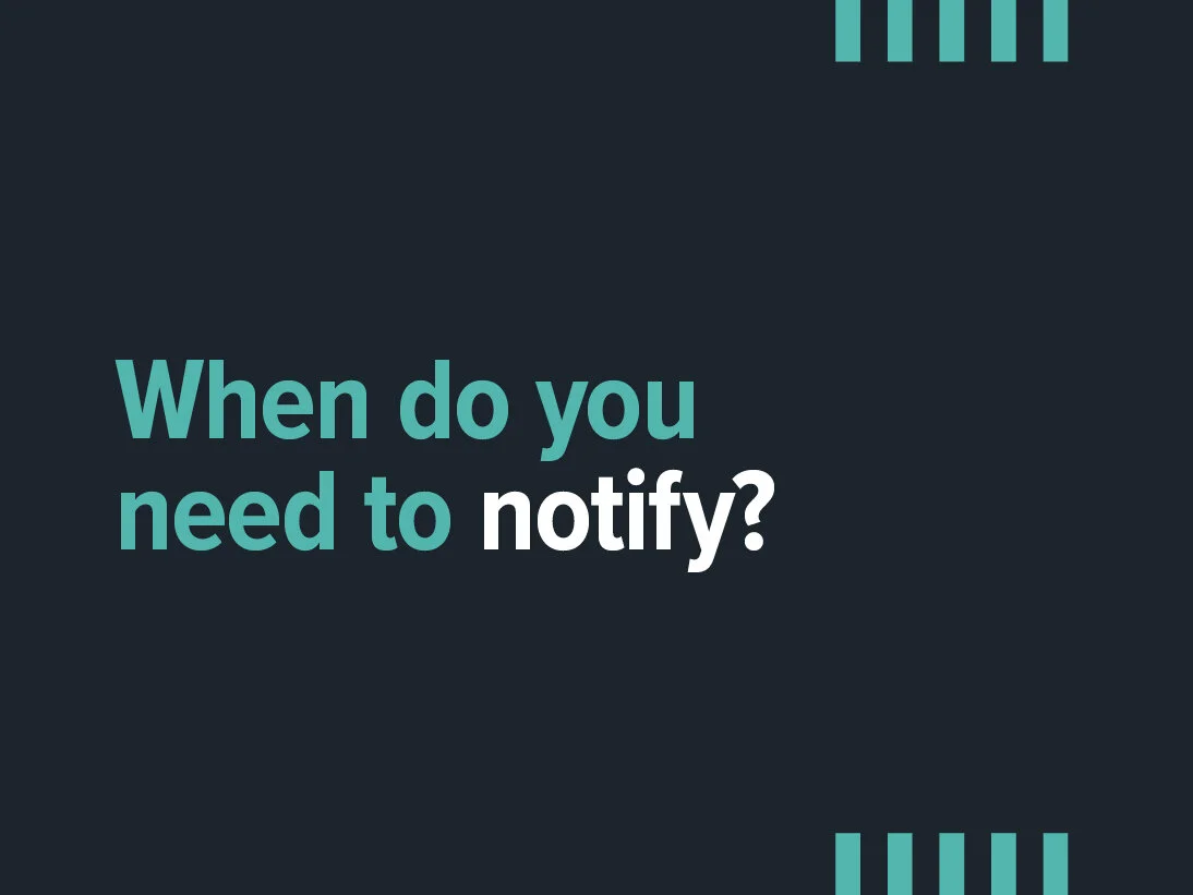 When do you need to notify? - DES Guidelines