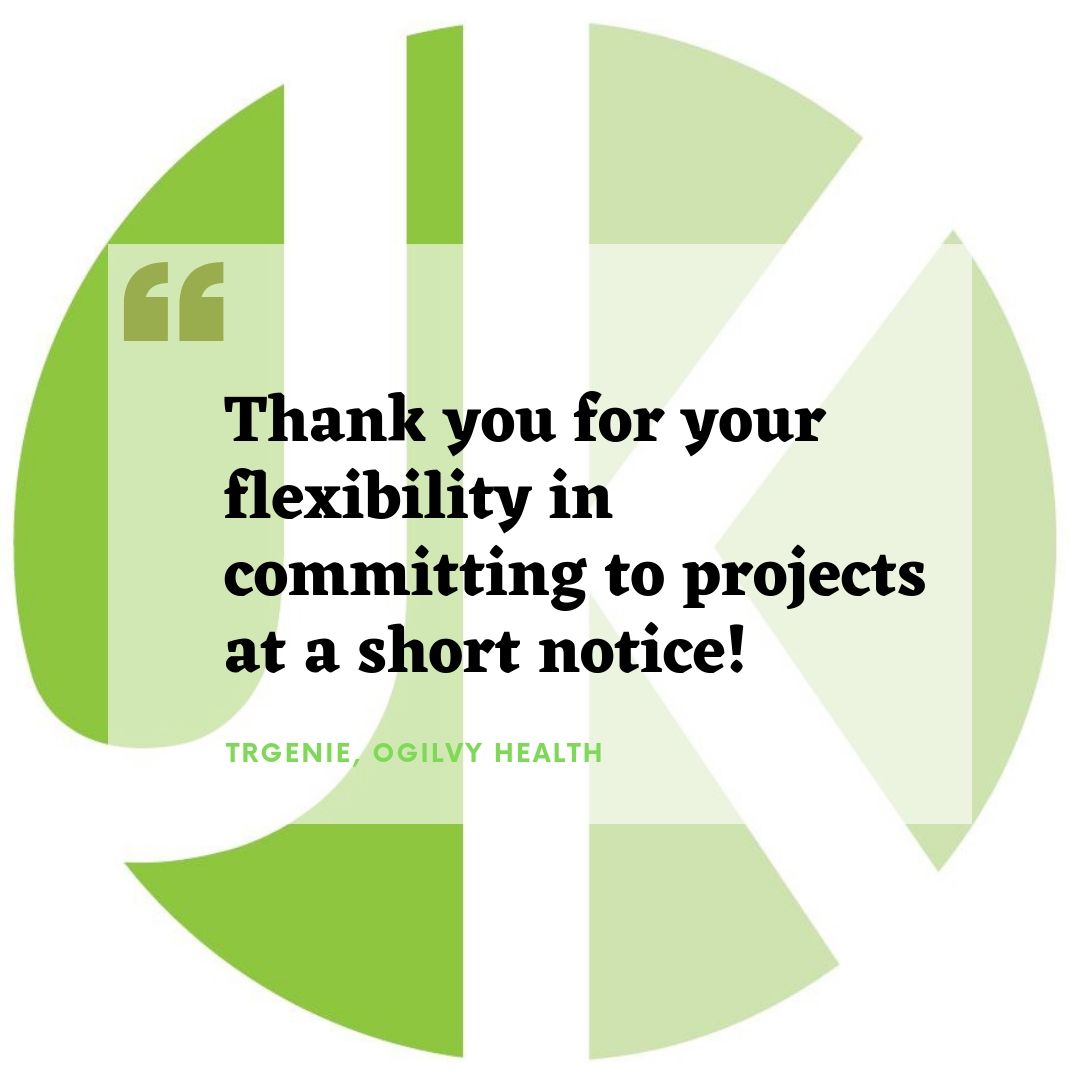 "Thank you for your flexibility in committing to projects at a short notice"