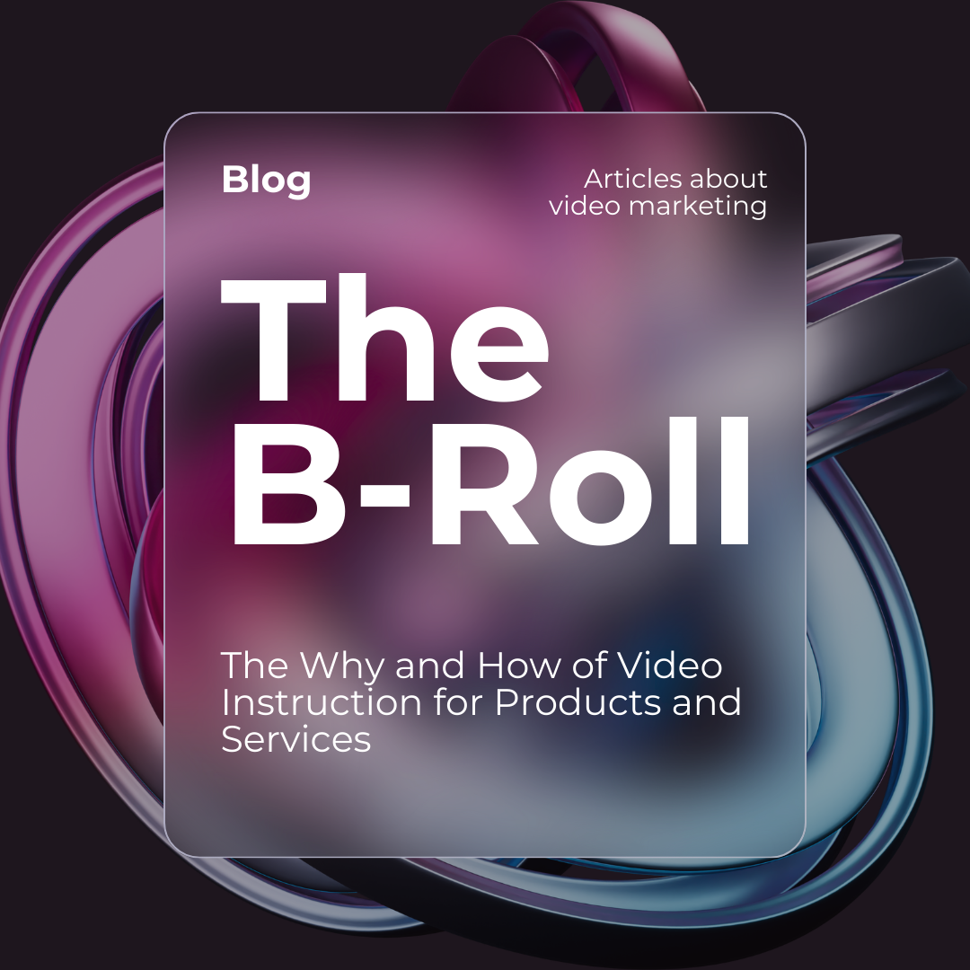 The Why and How of Video Instruction for Products and Services