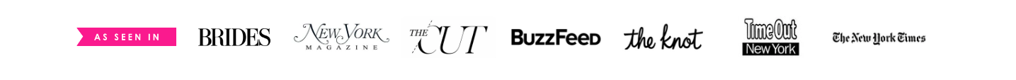 Row of publication logos under the heading “As Seen In,” including Brides, New York Magazine, The Cut, BuzzFeed, The Knot, Time Out New York, and The New York Times, on a pink background.