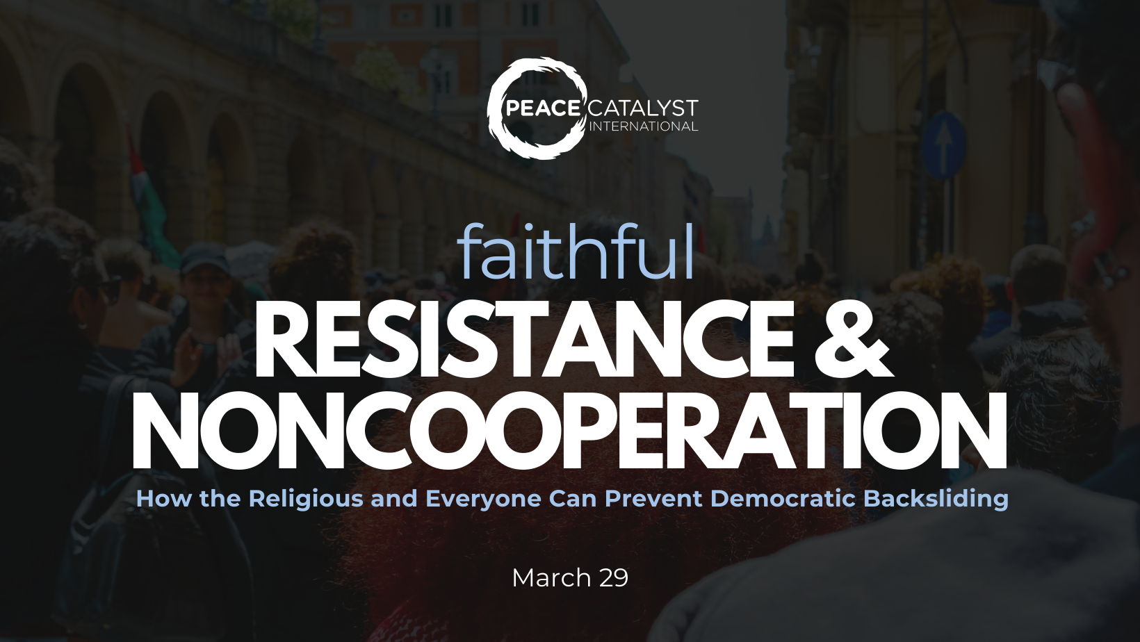 Faithful Resistance and Noncooperation: How the Religious and Everyone Can Prevent Democratic Backsliding