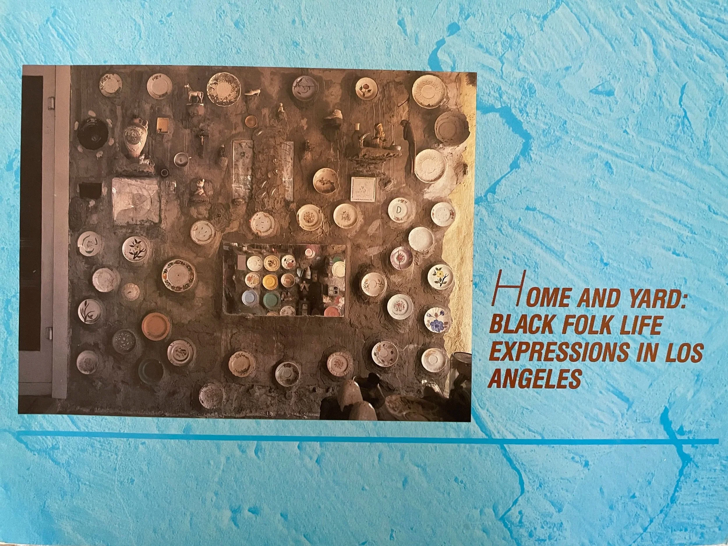 Home and Yard: Black Folk Life Expressions in Los Angeles