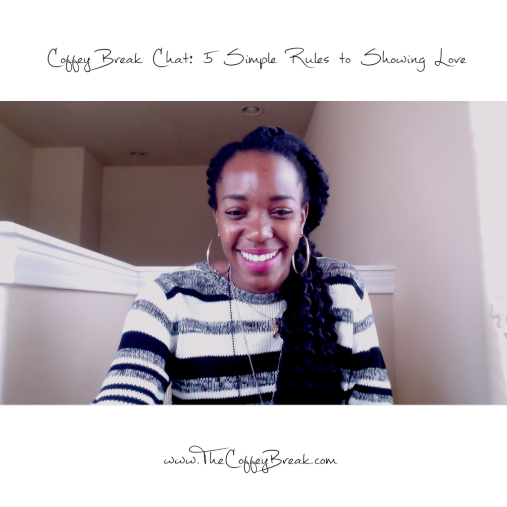 Coffey Break Chat: The 5 Simple Rules to Showing Love