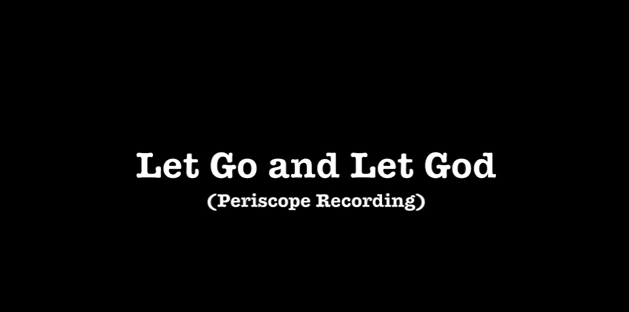 Let Go & Let God