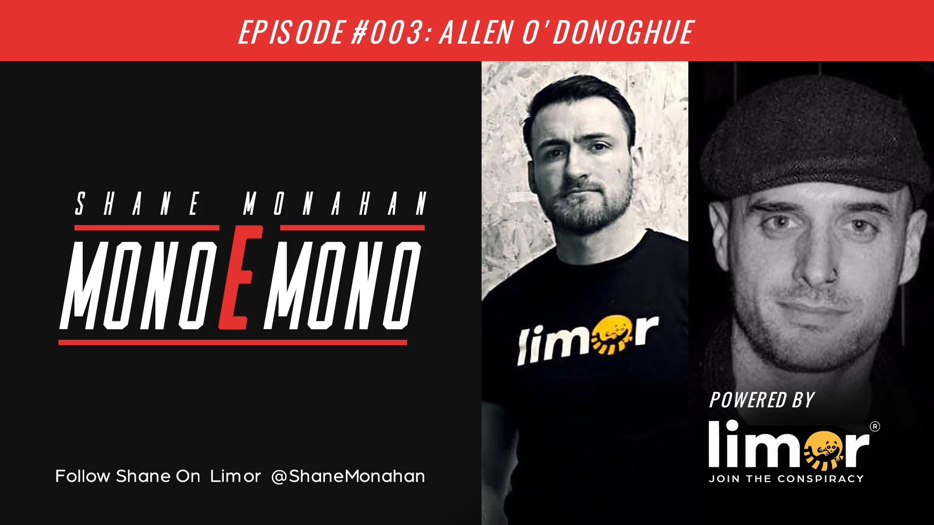 Shane went Mono E Mono with Allen O'Donoghue