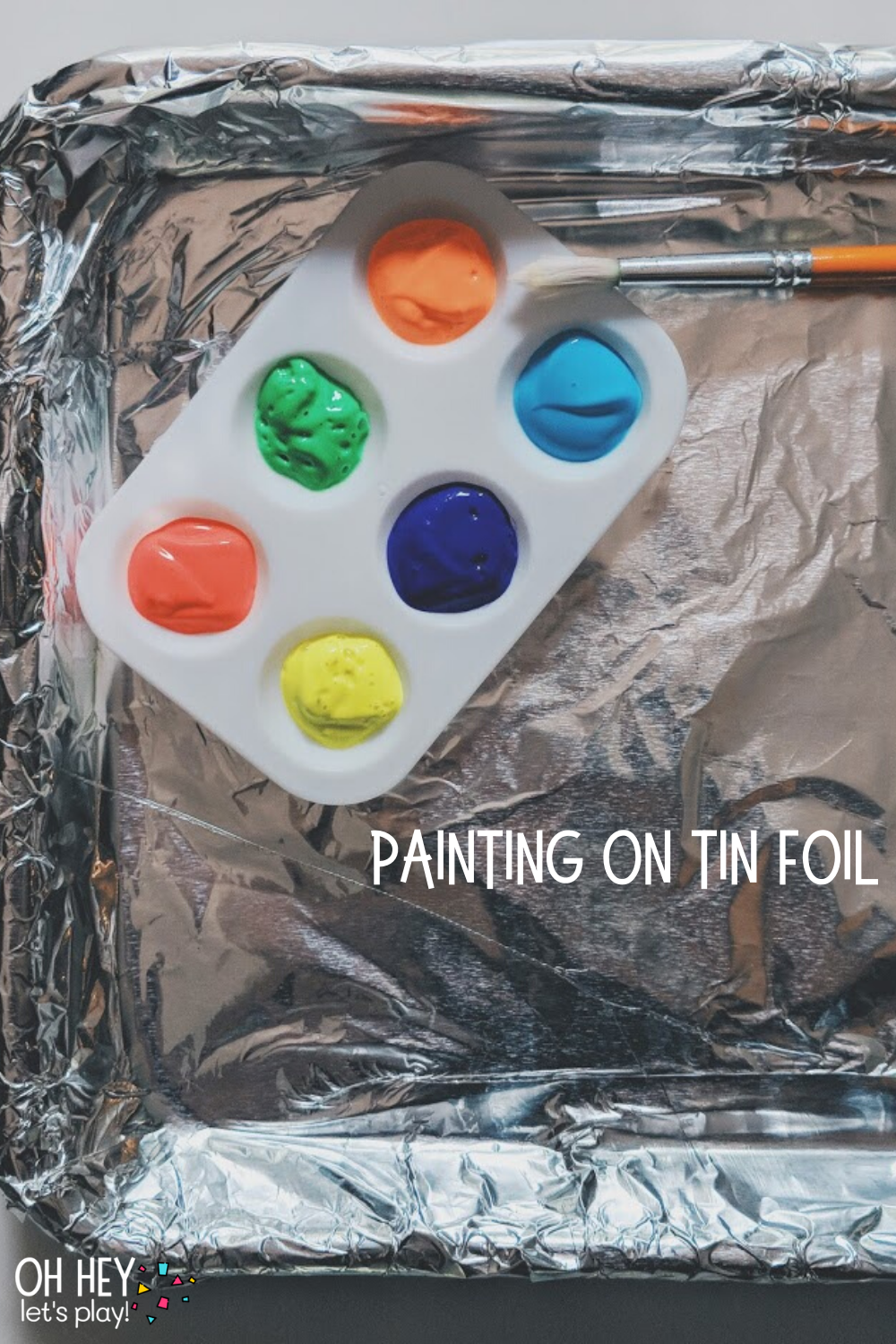 Painting on Tin Foil 30+ Activities for 1-2 Year Old Toddlers - Oh Hey Let's Play www.ohheyletsplay.com.png