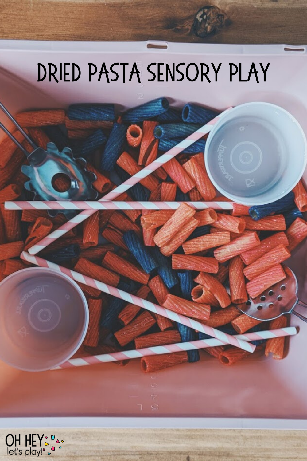 Dried Pasta Sensory Play 30+ Activities for 1-2 Year Old Toddlers - Oh Hey Let's Play www.ohheyletsplay.com.png