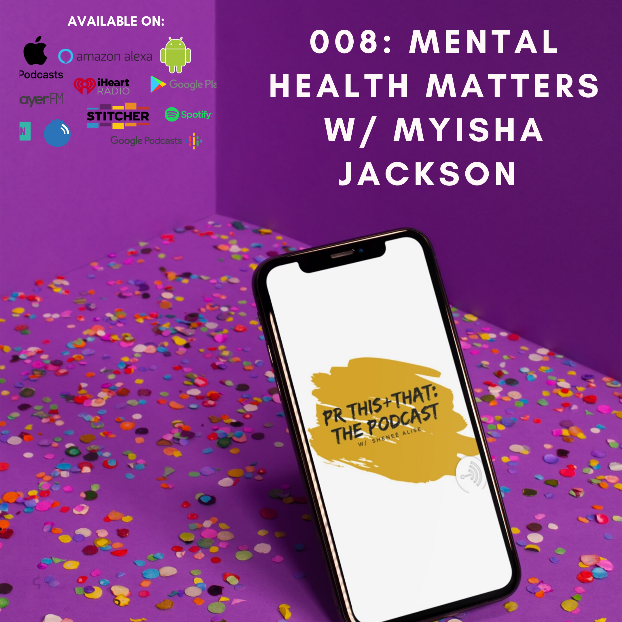 PODCAST | 008: Mental Health Matters w/ Myisha Jackson