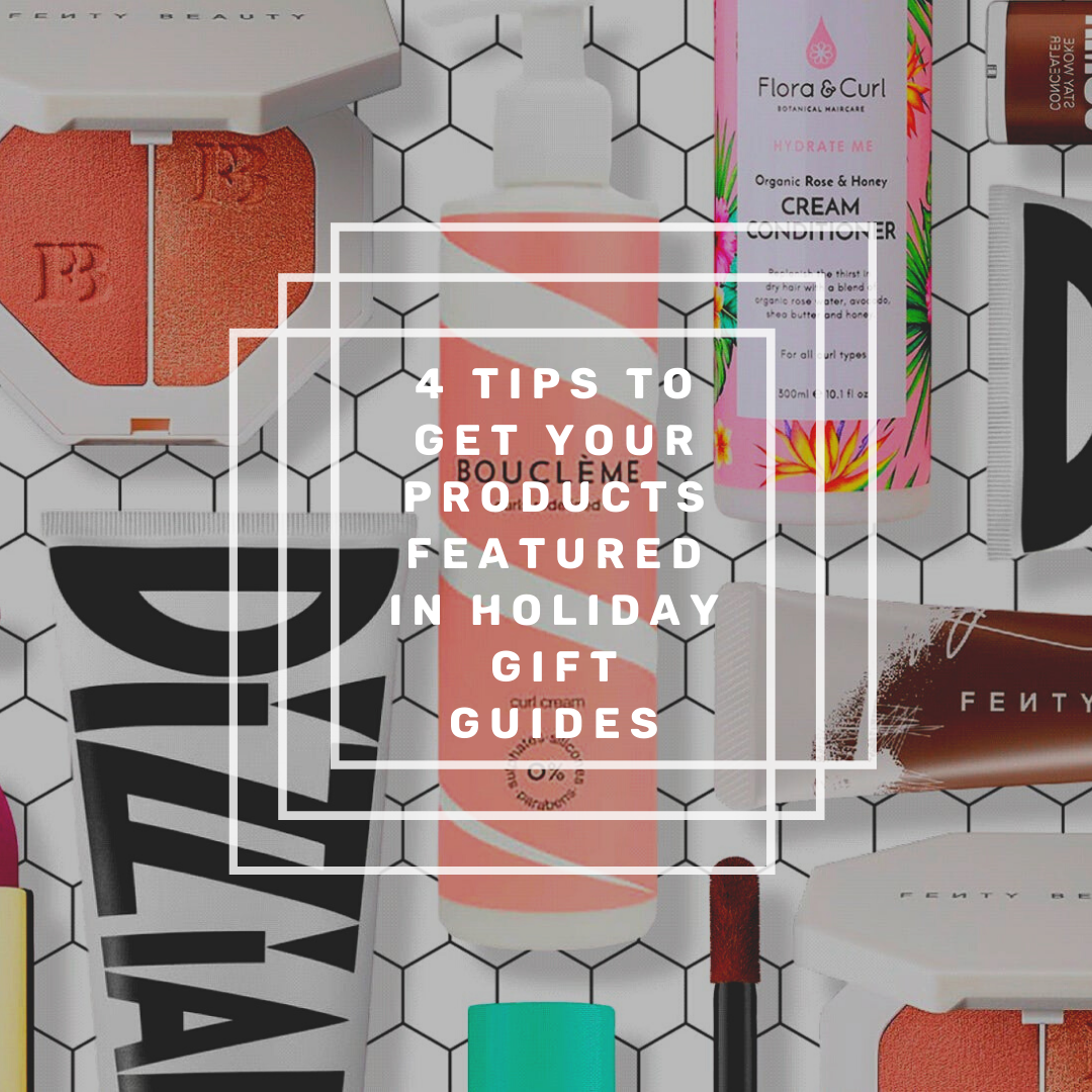 4 Tips To Get Your Products Featured in Holiday Gift Guides