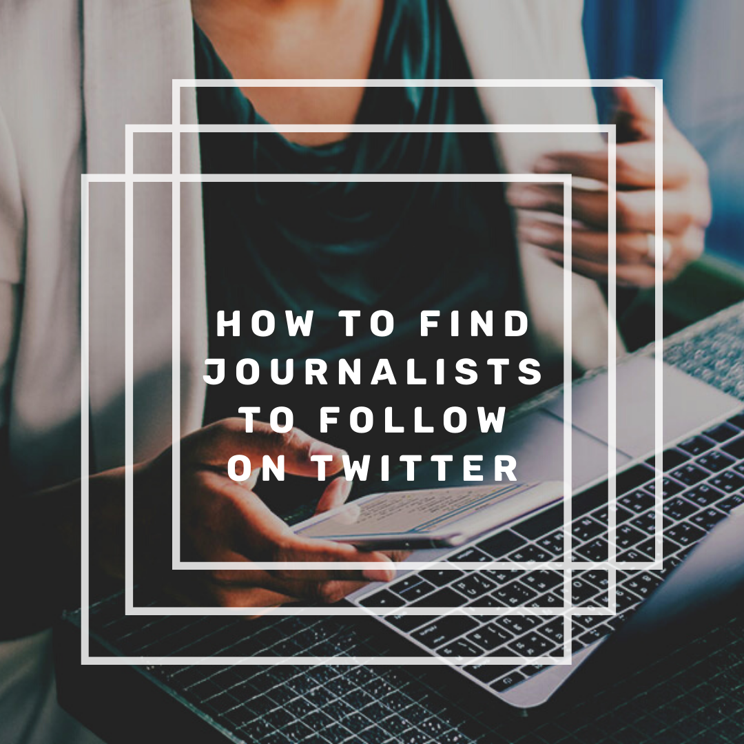 How To Find Journalists to Follow on Twitter
