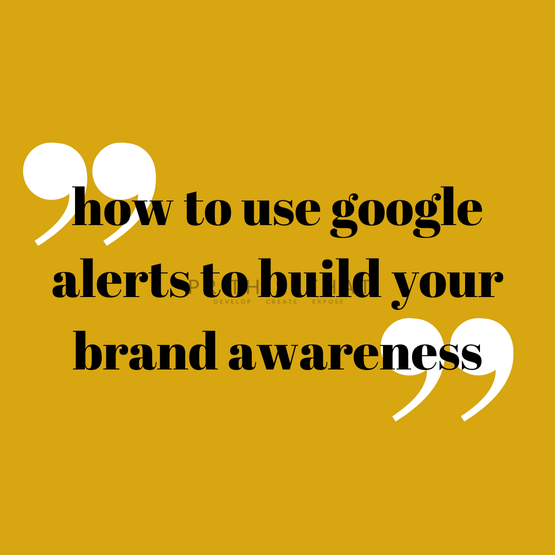How To Use Google Alerts to Build Your Brand Awareness