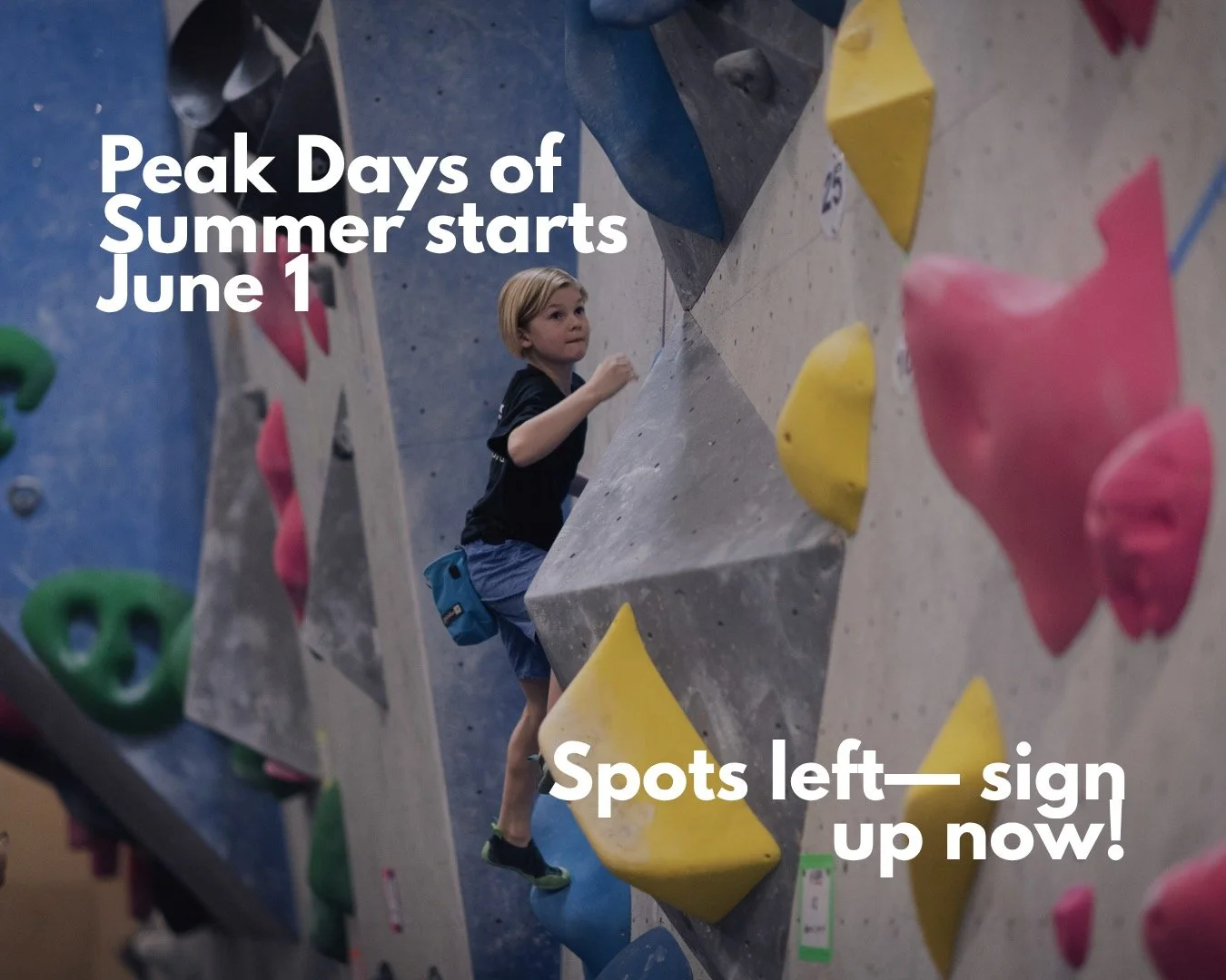 Looking for a fun and flexible summer program for the kiddos? Look no further! Peak Days of Summer starts June 1st, with single and half-day programs for kids ages 3-12. Participants will learn the foundations of climbing and movement in a fun and su