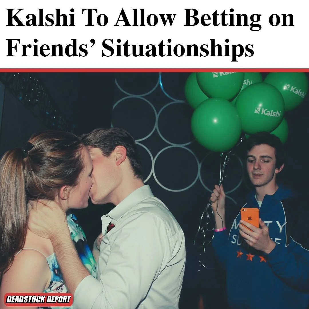Suffering from too many good relationships and too much money? Kalshi is here to fix that, helping you develop a crippling gambling addiction by monetizing the formerly-safe and mundanely human aspects of life. The heartless AI-slop-peddlers will als
