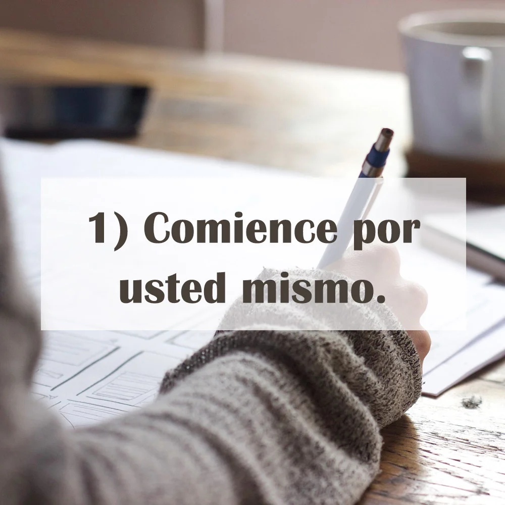 Comience consigo mismo.