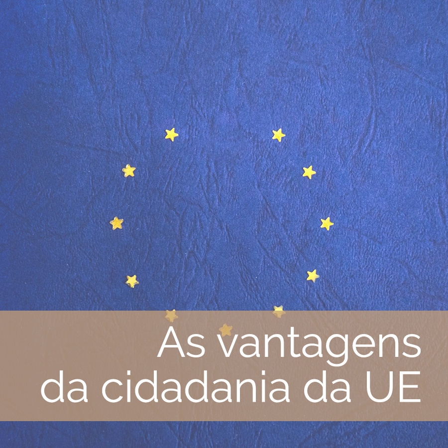 As vantagens da cidadania da UE