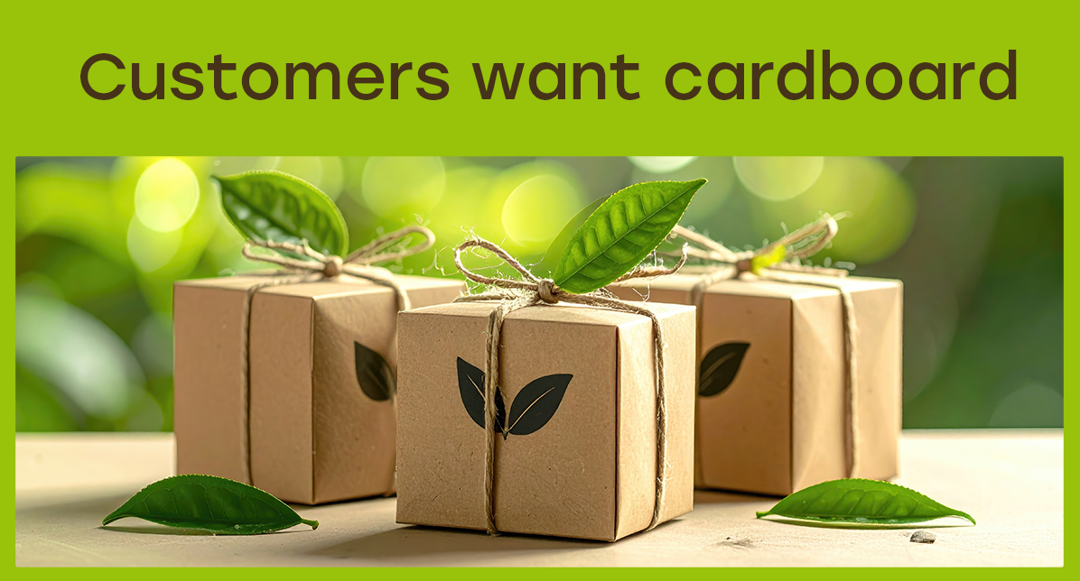 An illustration of three cardboard boxes tied with string and green leaves. The text reads, 'Customers want cardboard'. Print shop West Perth.
