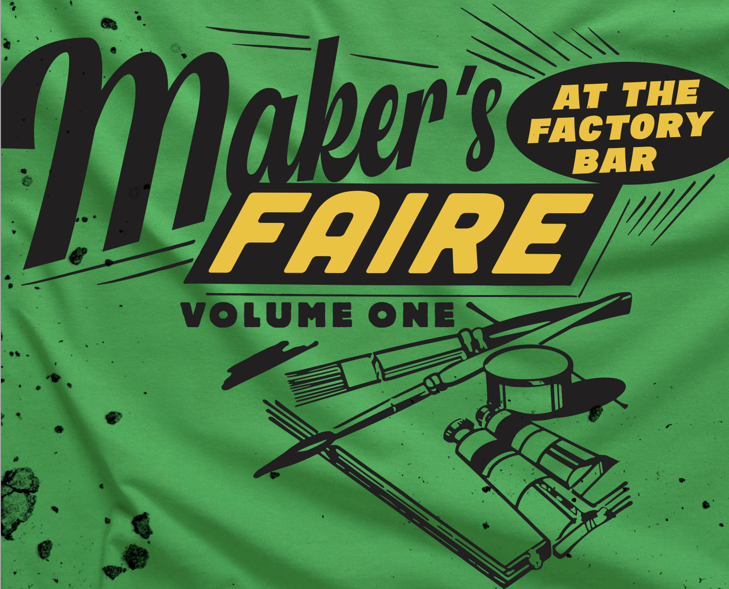 The Factory Bar's Maker's Faire Volume One