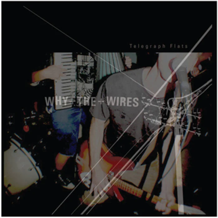 Why+The+Wires - Telegraph Flats LP