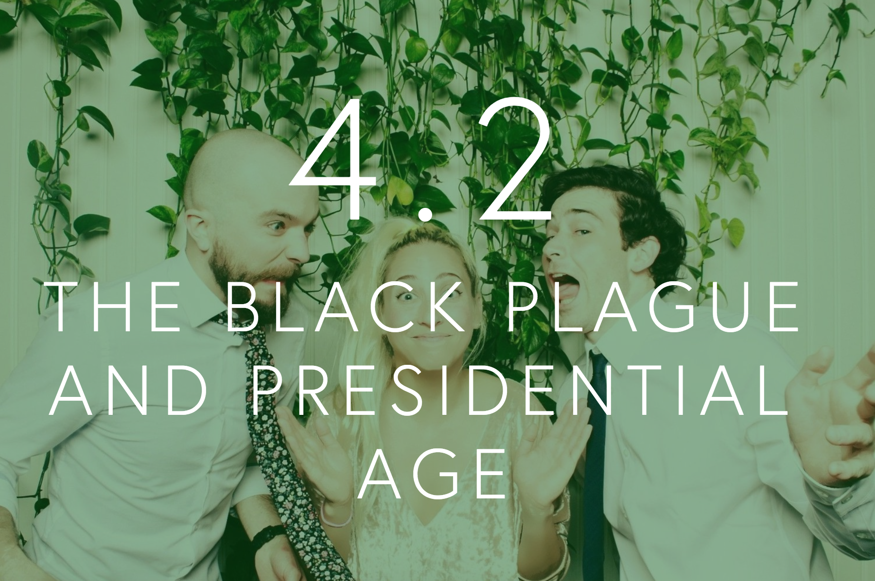 Season 4, Episode 2: The Black Plague &amp; Presidential Age