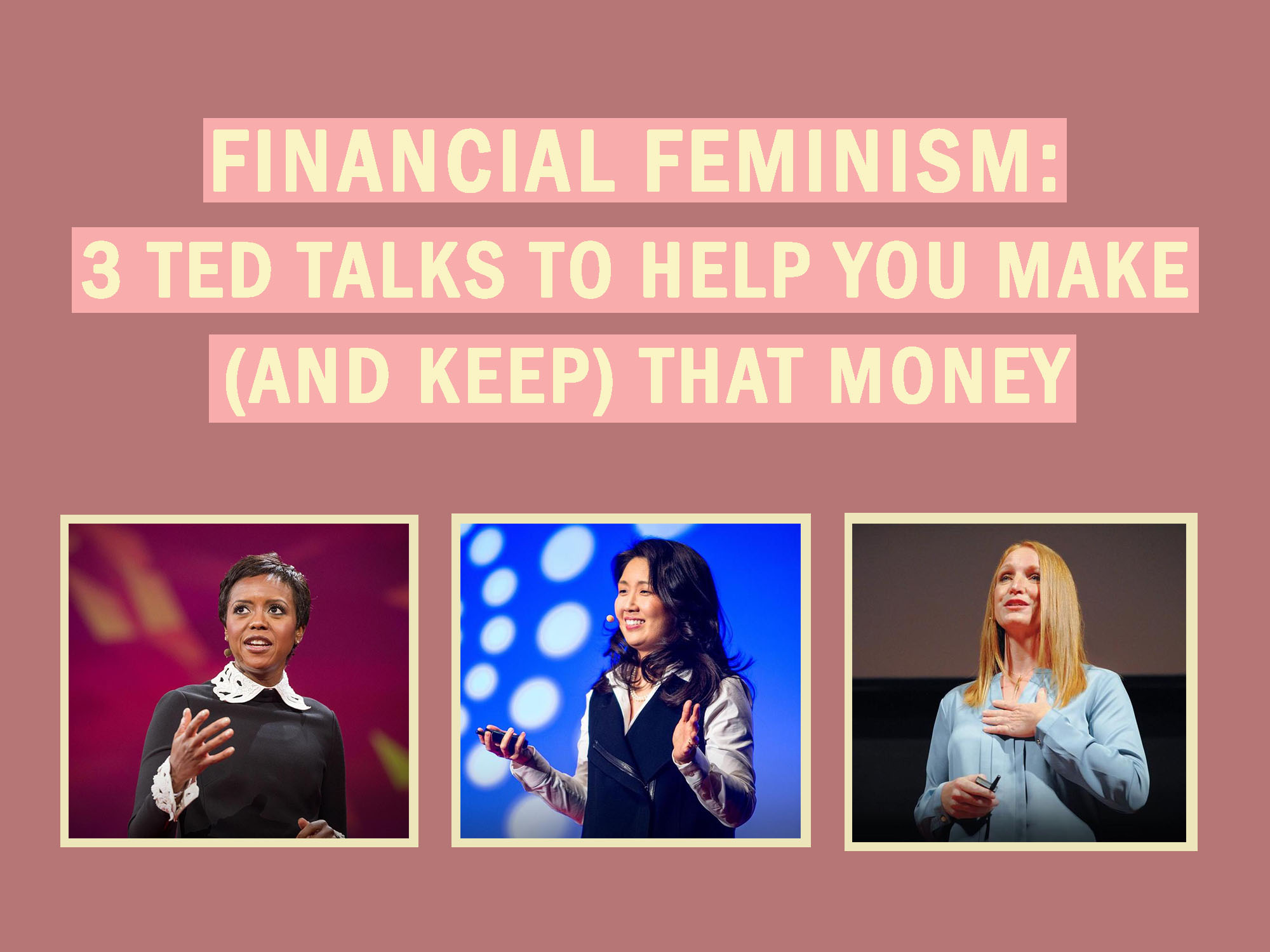 Financial Feminism: 3 Ted Talks To Help You Make (And Keep) That Money