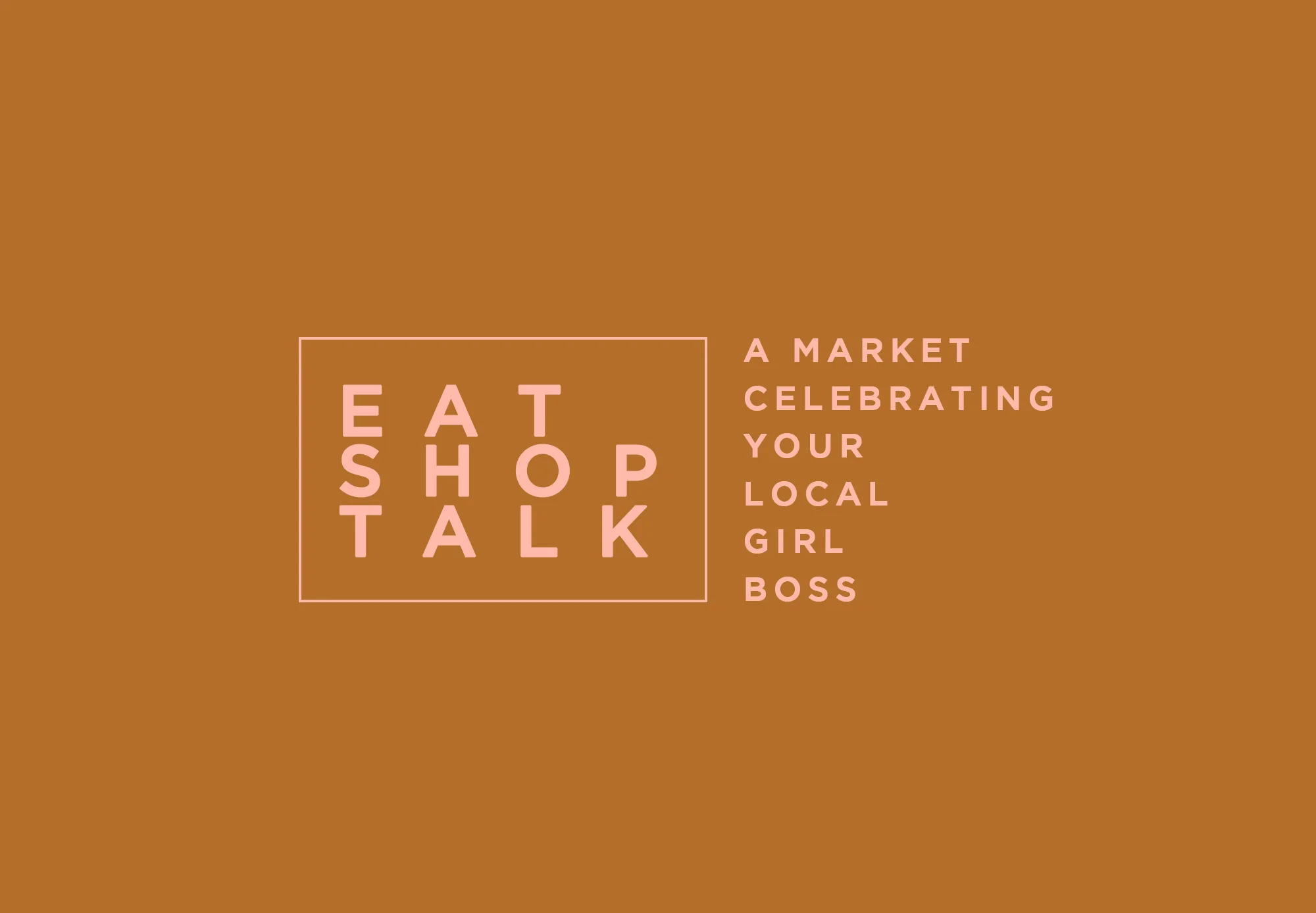 Meet 15 Womxn-Owned Local Businesses Bringing Life to our EAT SHOP TALK Day Market 