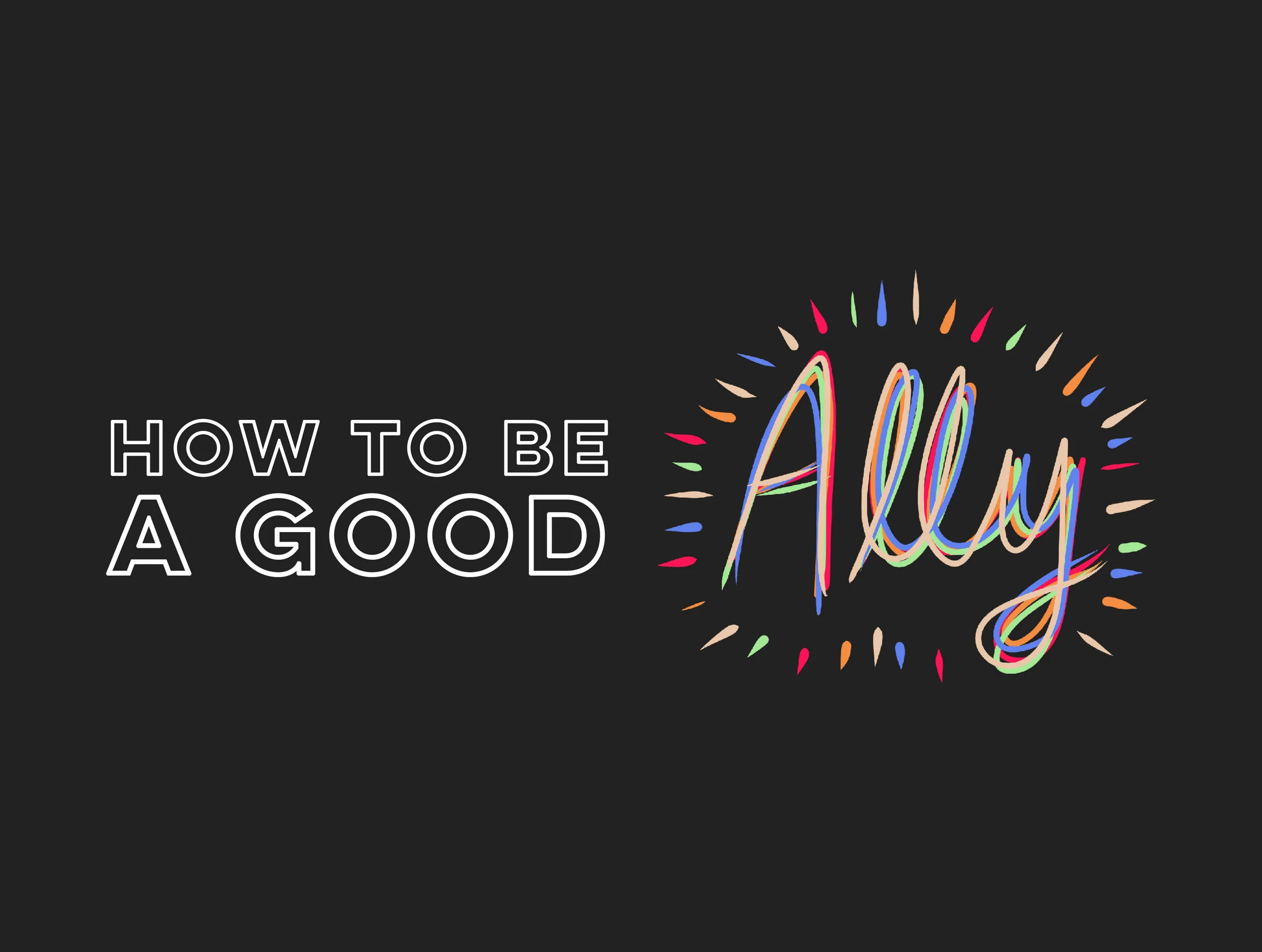 How To Be A Good Ally During Pride Month (and Every Month) 