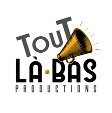 Tout la bas production.png