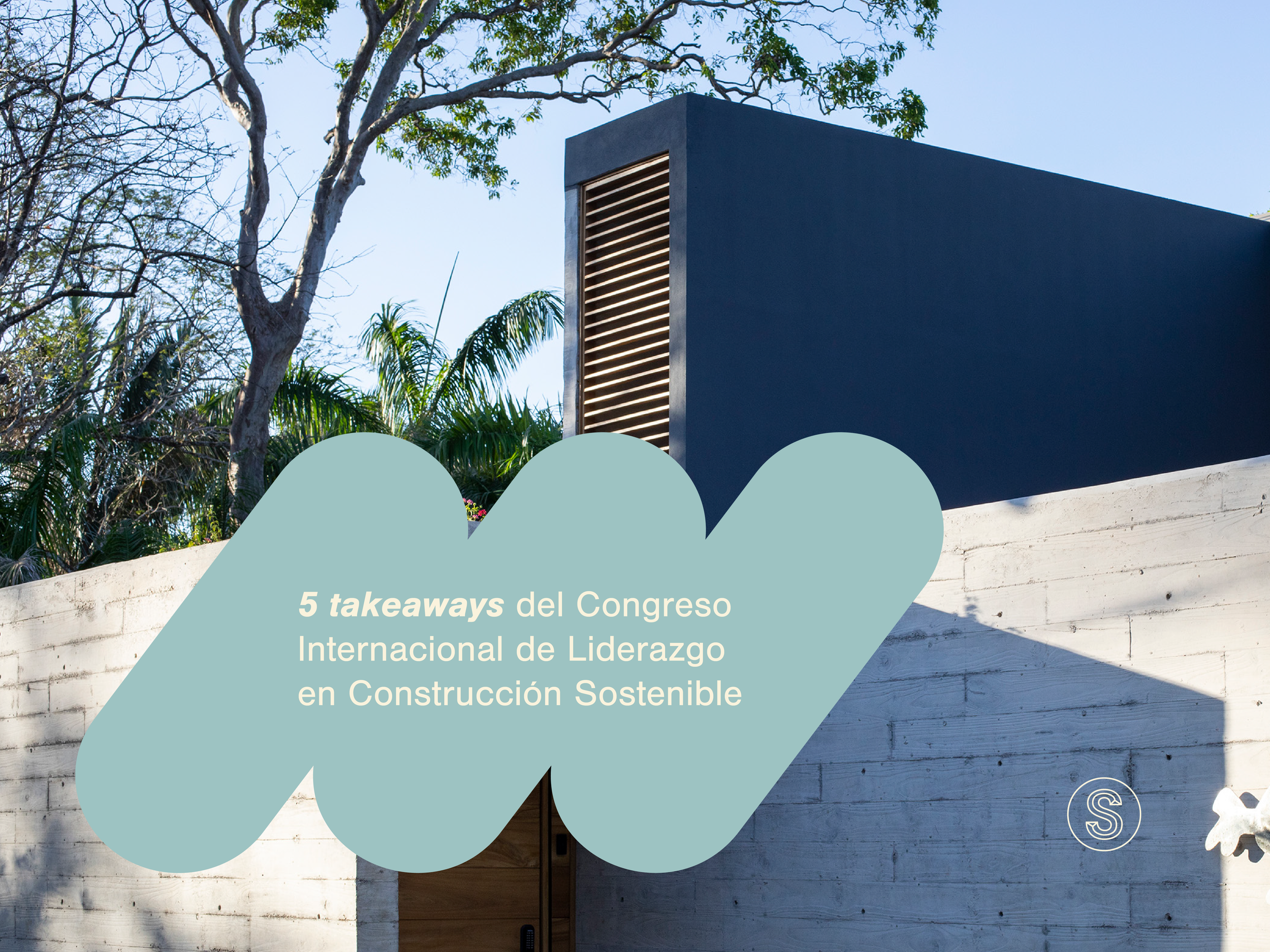 5 takeaways del Congreso Internacional de Liderazgo en Construcción Sostenible