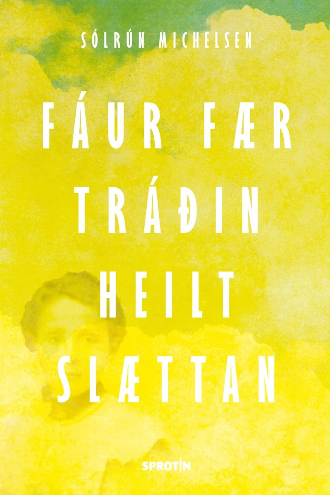 New Novel: Fáur fær tráðin heilt slættan