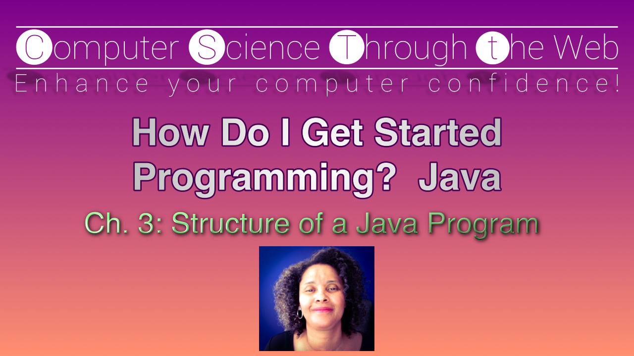The Structure of a Java Program - Java 1 - Ch. 3