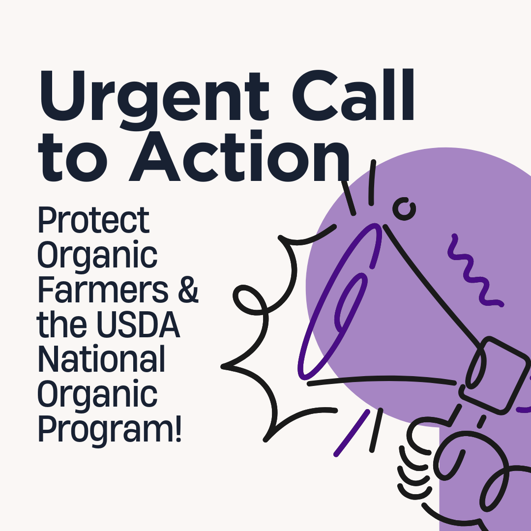 🚨 URGENT ACTION NEEDED: Protect Organic Farmers &amp; the USDA National Organic Program! 🚨