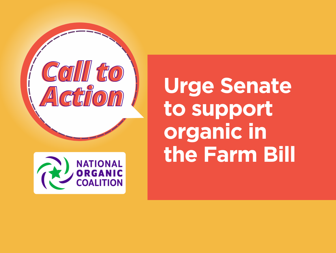 TAKE ACTION: Urge the Senate to Support Organic and Family-Scale Farms in the Farm Bill