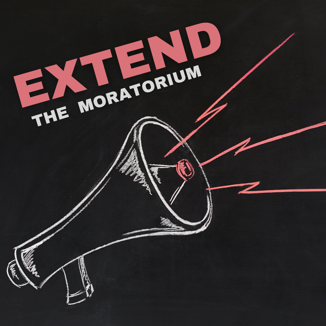 EXTEND THE MORATORIUM!