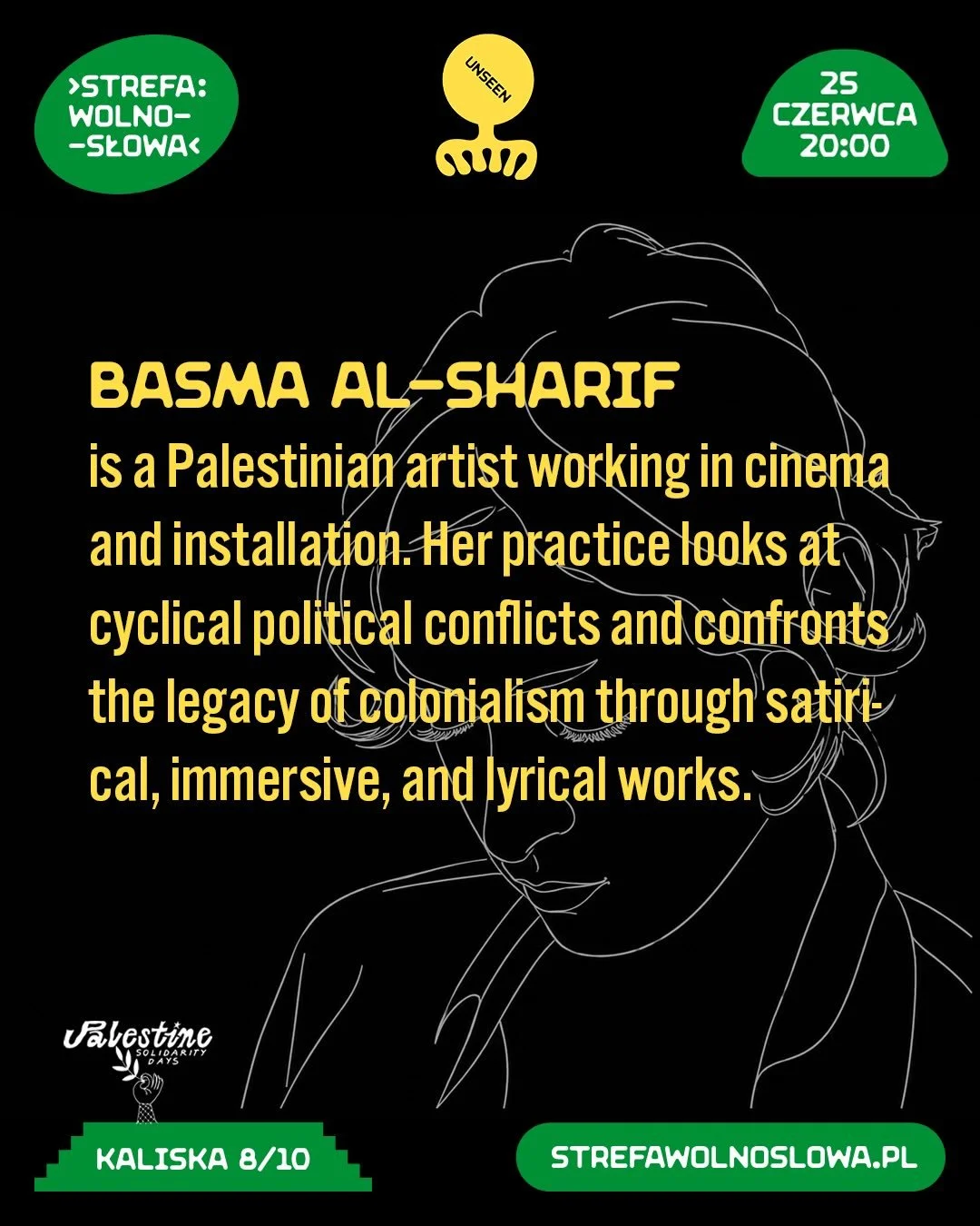 &bull; 25/06 &bull;
@basmalsharif Basma al-Sharif, palestyńska artystka tworząca na pograniczu kina i instalacji, mieszka i pracuje w Berlinie.
Urodzona w 1983 w Kuwejcie, w palestyńskiej rodzinie, dorastała we Francji i Stanach Zjednoczonych, podr&o