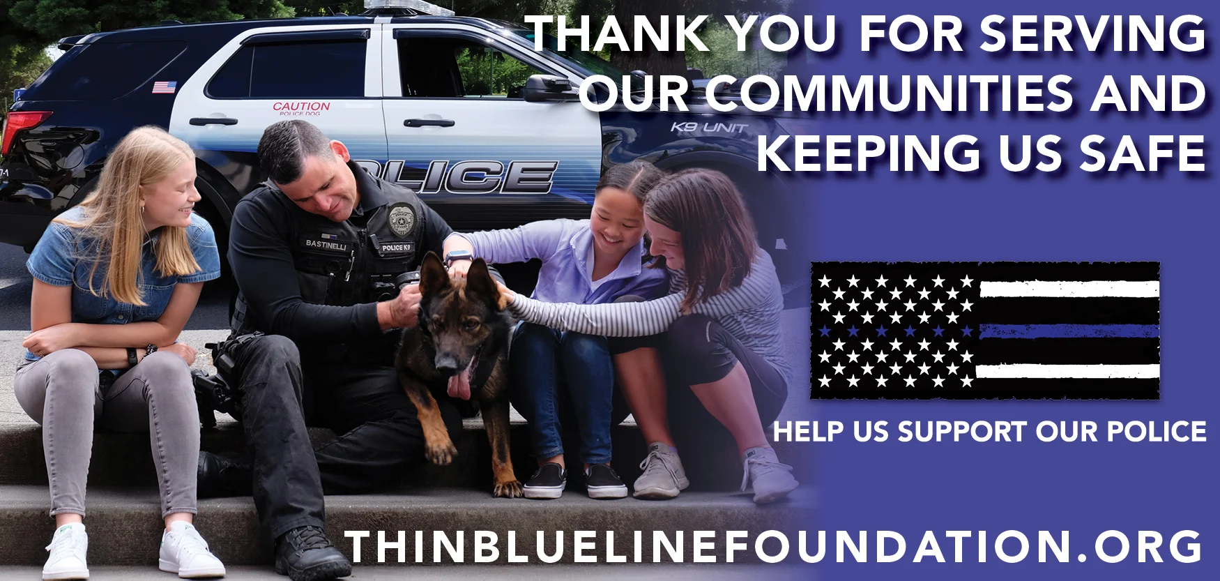 Show support to your Police Departments in your community with an electronic billboard. This ad ran in a variety of Oregon cities last year. Our goal is to run this ad nationwide with your support. If you are interested in running an ad in your community, please contact us at i nfo@tblfoundation.org