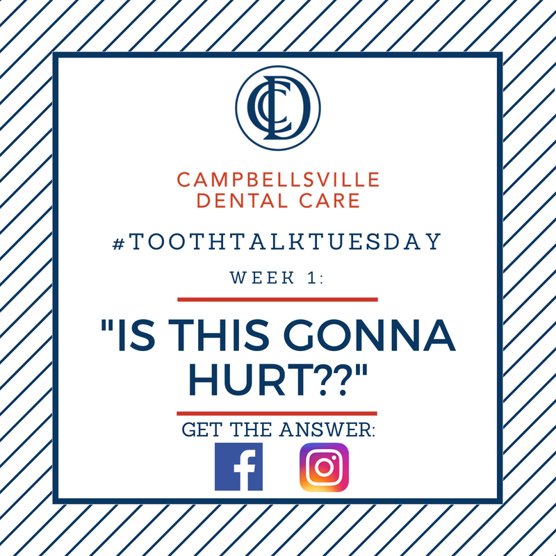 #ToothTalkTuesday Week 1: "Is this gonna hurt?!?"