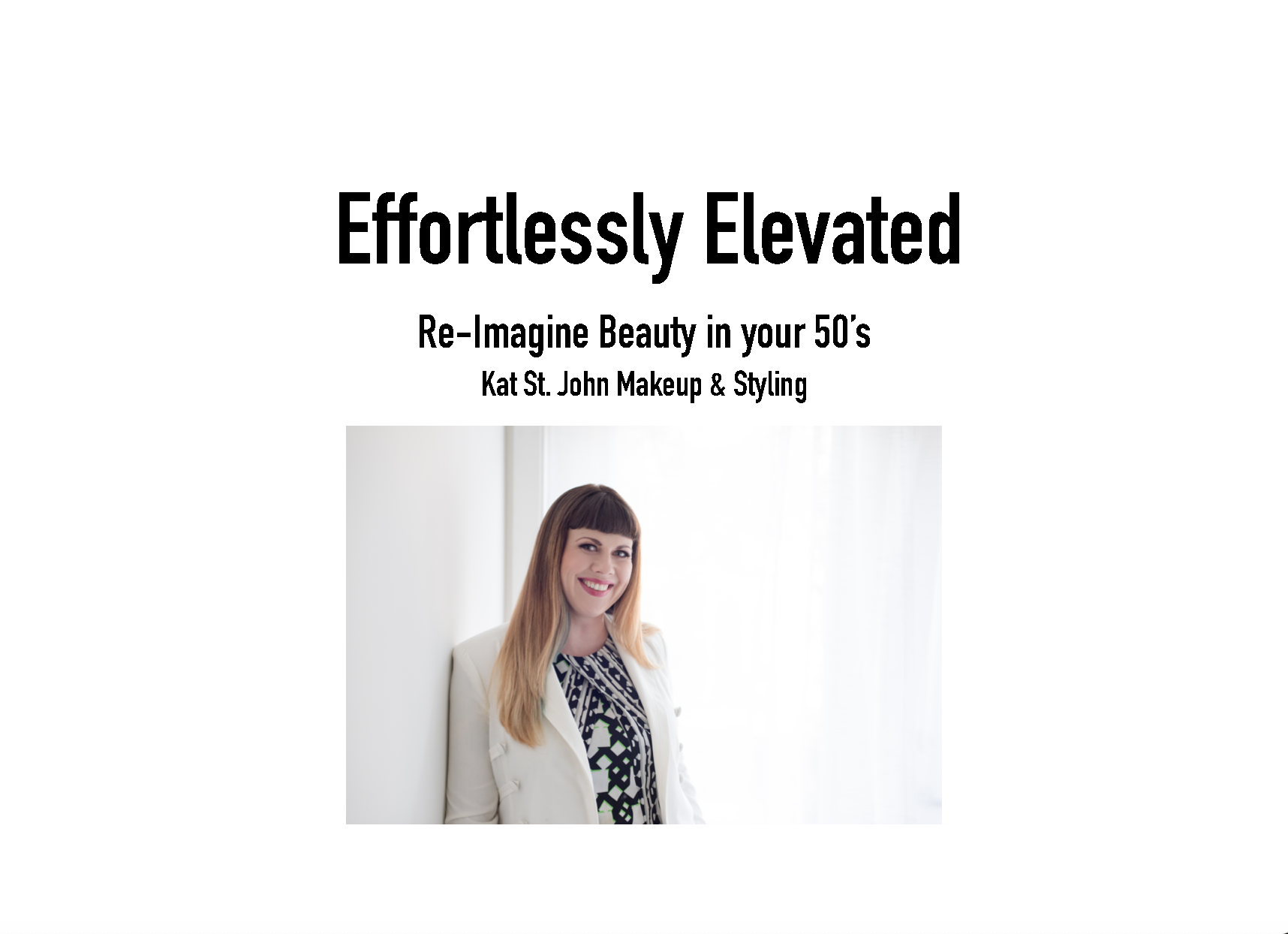 Efforlessly Elevated in your 50’s - a collaborative effort to discuss quick makeup tips for the everyday lady.